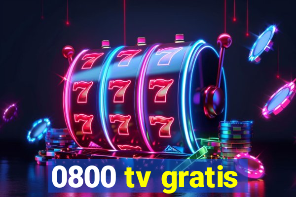 0800 tv gratis